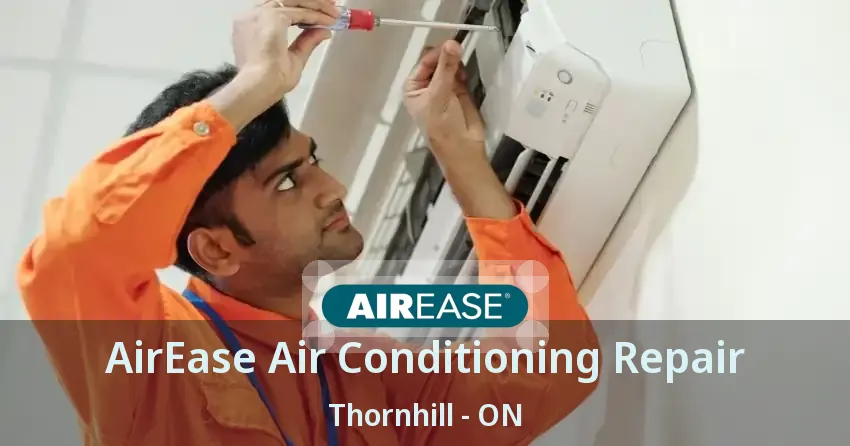 AirEase Air Conditioning Repair Thornhill - ON
