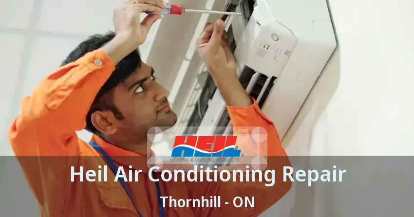 Heil Air Conditioning Repair Thornhill - ON