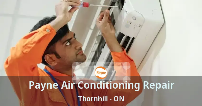 Payne Air Conditioning Repair Thornhill - ON