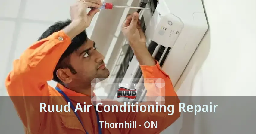 Ruud Air Conditioning Repair Thornhill - ON