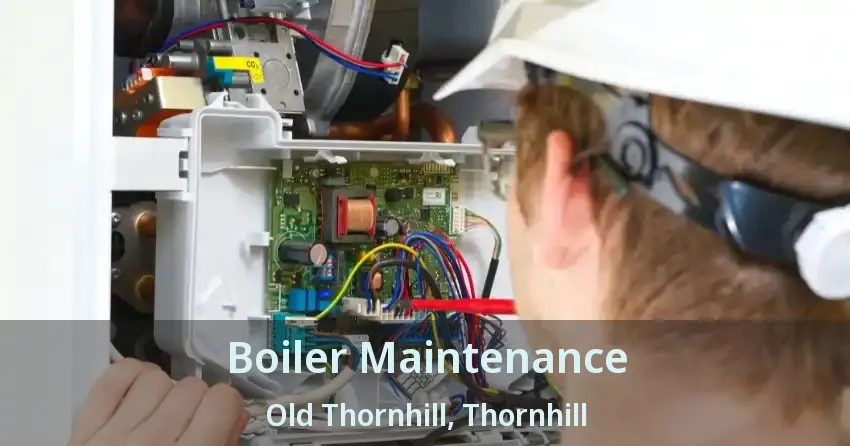 Boiler Maintenance Old Thornhill, Thornhill - ON
