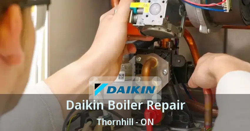 Daikin Boiler Repair Thornhill - ON