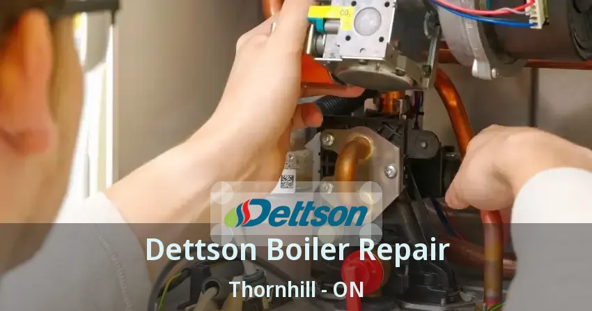 Dettson Boiler Repair Thornhill - ON