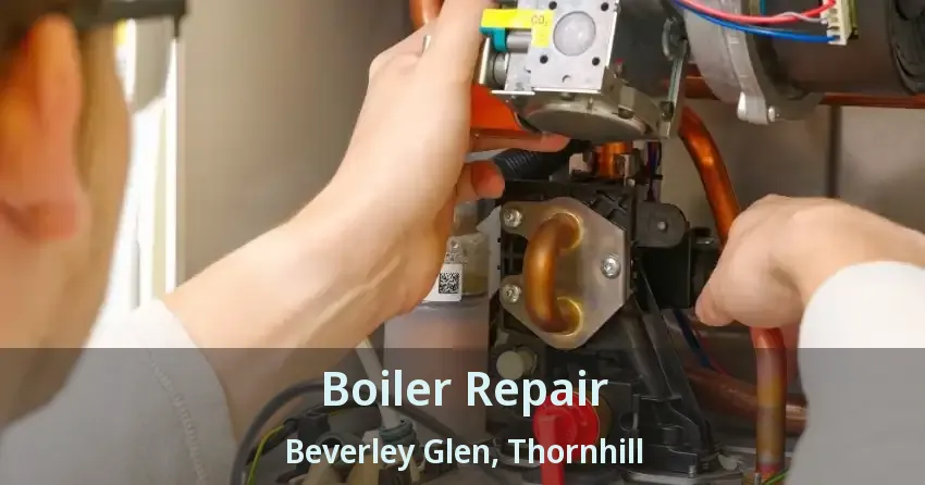 Boiler Repair Beverley Glen, Thornhill - ON