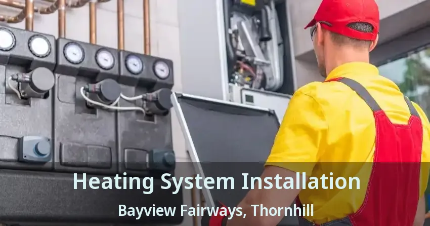 Heating System Installation Bayview Fairways, Thornhill - ON