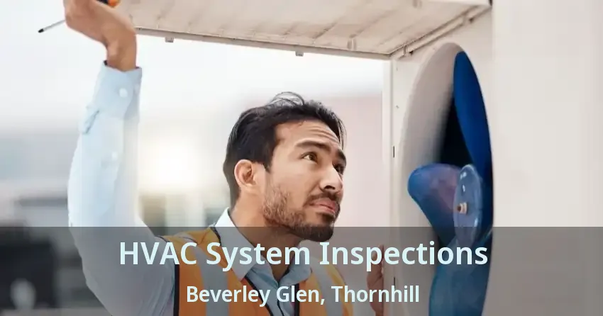 HVAC System Inspections Beverley Glen, Thornhill - ON