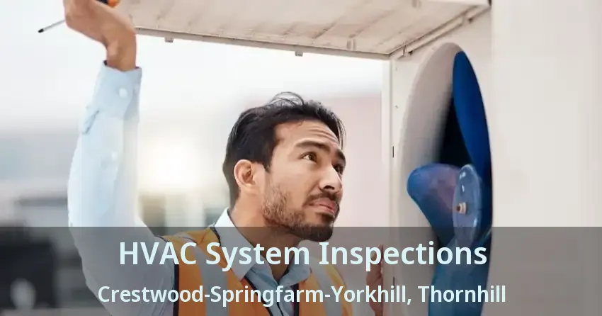 HVAC System Inspections Crestwood-Springfarm-Yorkhill, Thornhill - ON