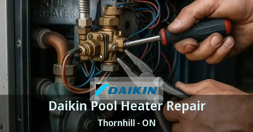 Daikin Pool Heater Repair Thornhill - ON