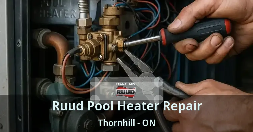 Ruud Pool Heater Repair Thornhill - ON