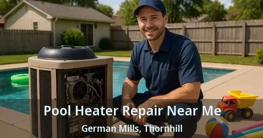 Pool Heater Repair Near Me German Mills, Thornhill - ON