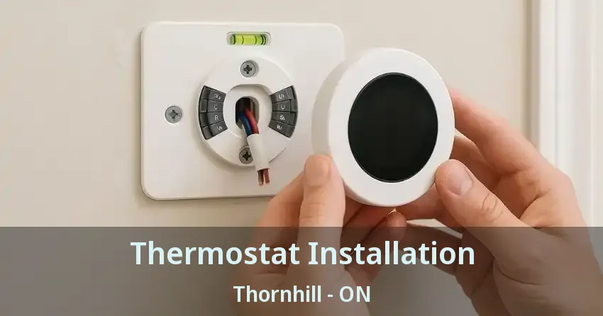 Thermostat Installation Thornhill - ON
