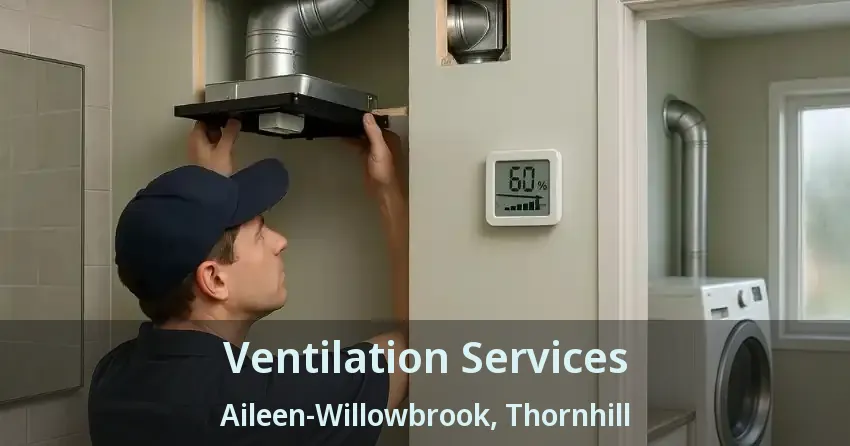 Ventilation Services Aileen-Willowbrook, Thornhill - ON