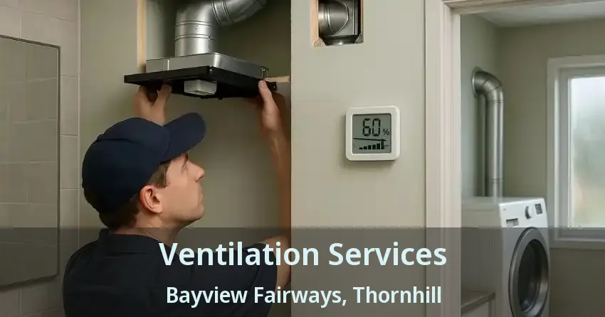 Ventilation Services Bayview Fairways, Thornhill - ON